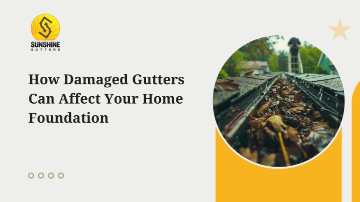 PPT - How Damaged Gutters Can Affect Your Home Foundation PowerPoint Presentation - ID:14705153