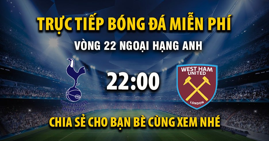 Xem trực tiếp Tottenham vs West Ham vào lúc 22:00, ngày 17/01/2026 - Deletionpedia.org