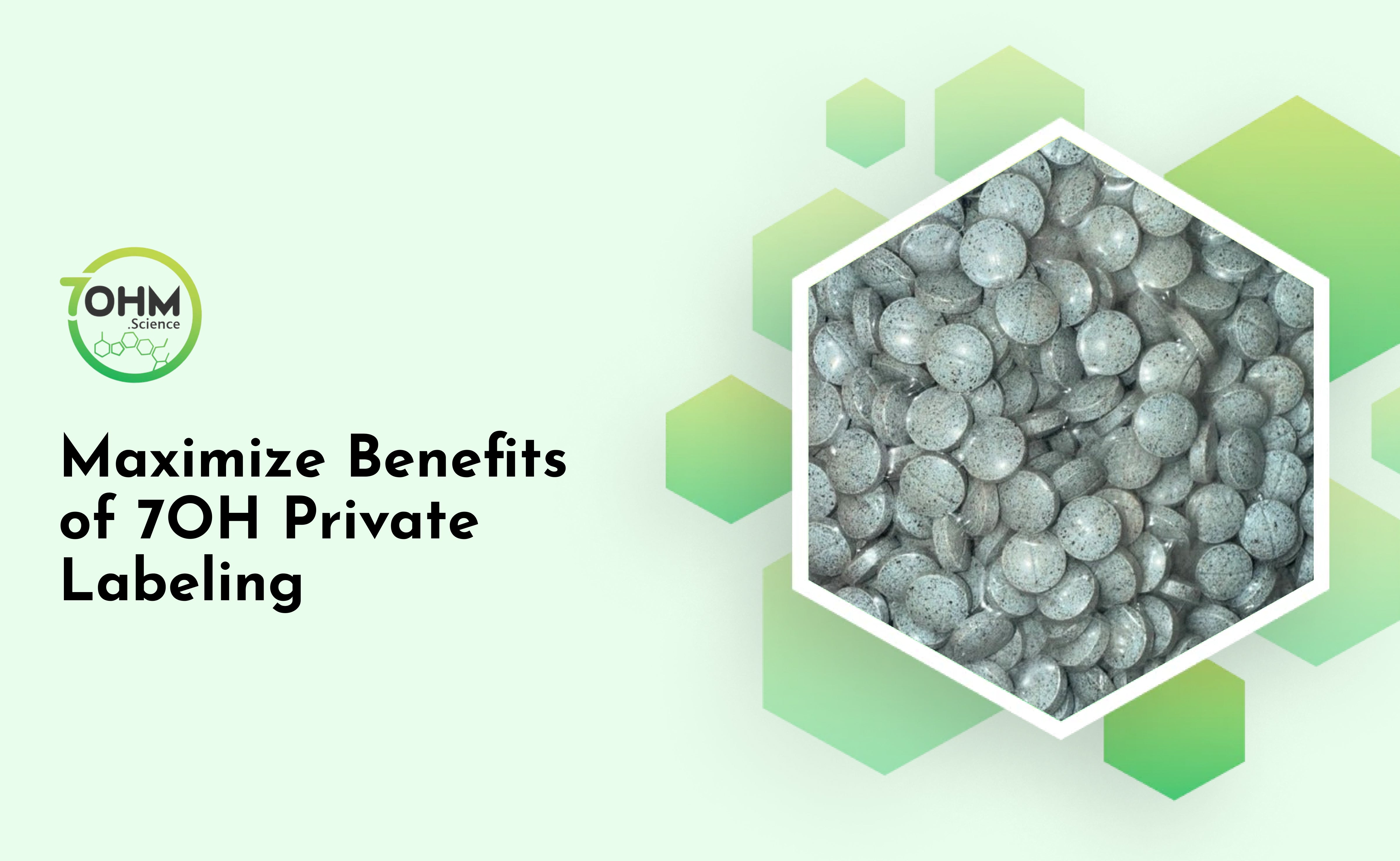 Maximize Benefits of 7OH Private Labeling  – My Store