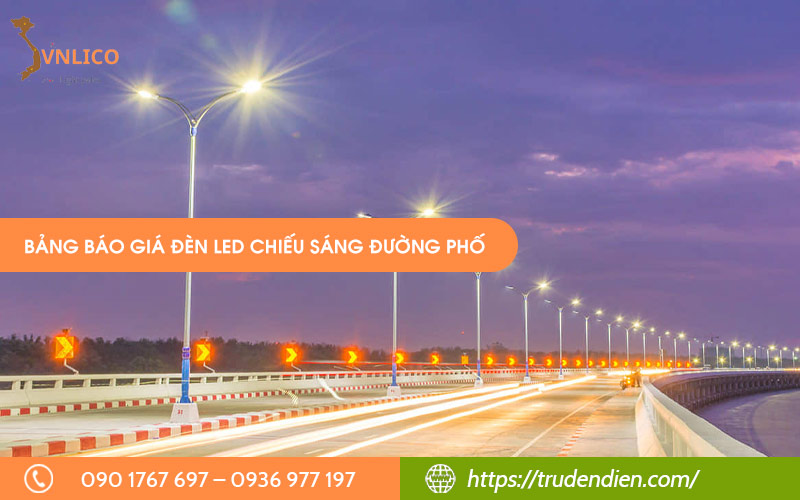[01/2026] Bảng báo giá đèn led chiếu sáng đường phố mới nhất