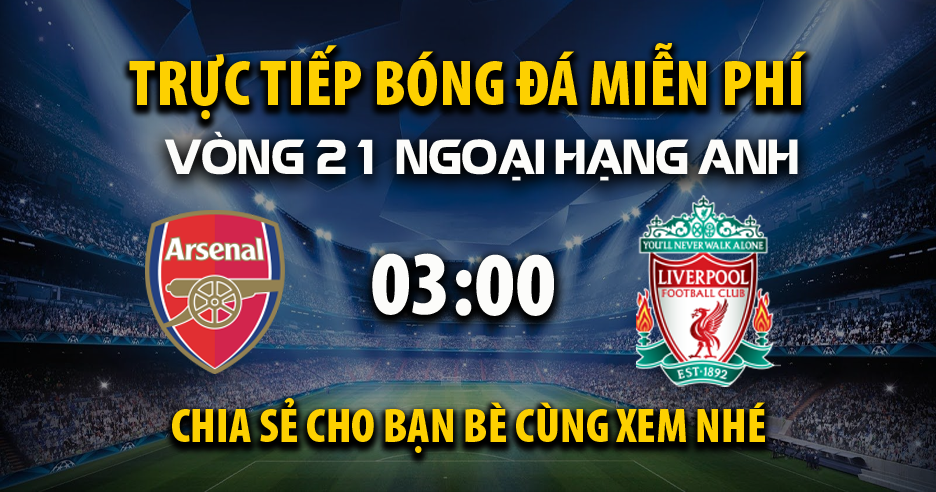 Trực tiếp Arsenal vs Liverpool 03:00, ngày 09/01/2026 - Mitomza.cc