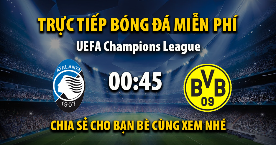 Link trực tiếp Atalanta vs Dortmund 00:45, ngày 26/02 - Xoilac365.tv