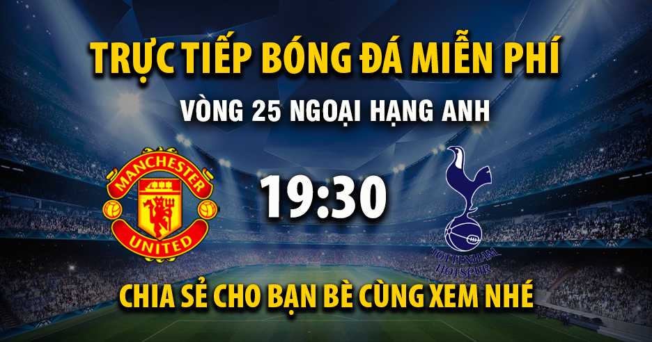 Link trực tiếp Manchester United vs Tottenham 19:30, ngày 07/02 - Xoilac365.tv