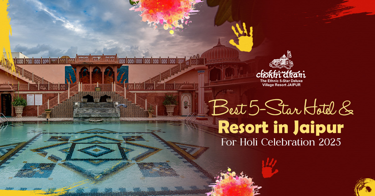 Best 5-Star Hotel & Resort in Jaipur For Holi Celebration 2026