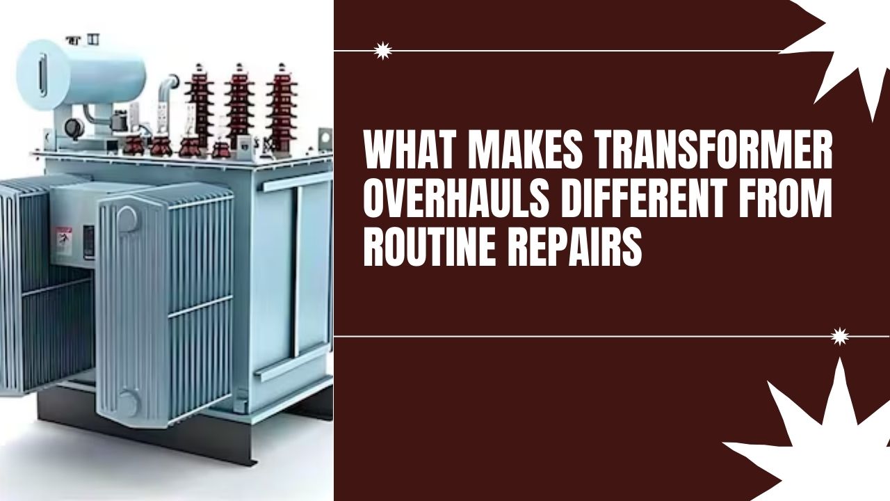 What Makes Transformer Overhauls Different from Routine Repairs
