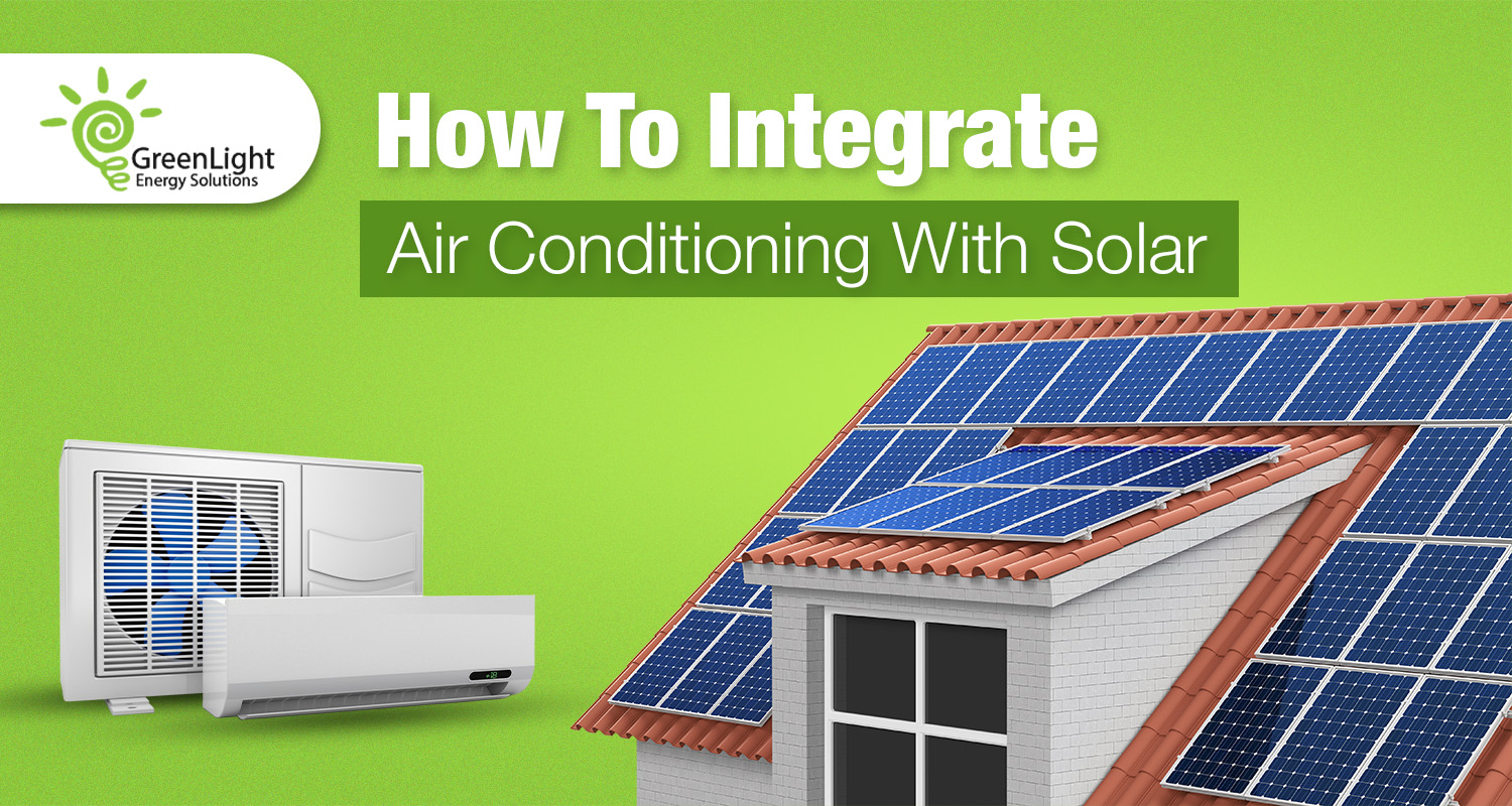 How To Integrate Air Conditioning With Solar | GreenLight Solar
