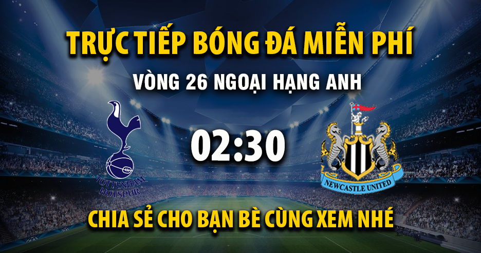 Xem trực tiếp Tottenham vs Newcastle United vào lúc 02:30, ngày 11/02/2026 - Deletionpedia.org