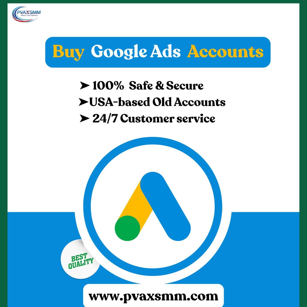 Buy Google Ads Accounts - 100% Ready-to-Use & Thriving