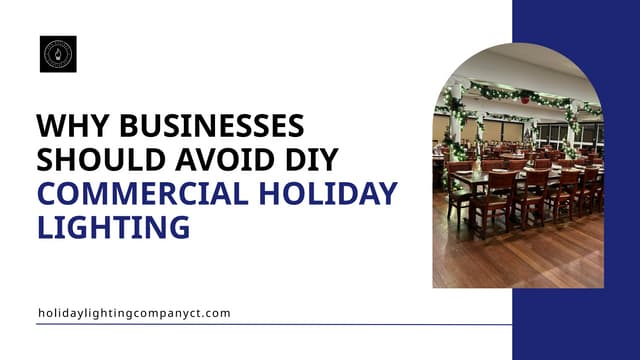 Why Businesses Should Avoid DIY Commercial Holiday Lighting | PPTX