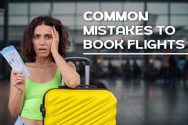 Common Mistakes To Book Flights: Be Aware Of Pitfalls While Booking! | Author Rush my Flight | Sociomix