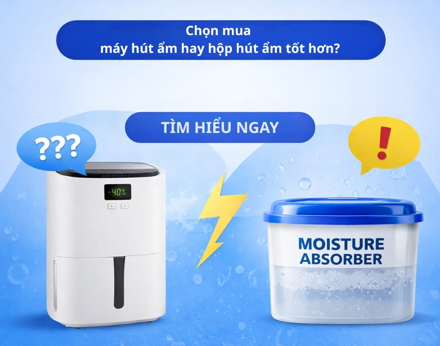Giải đáp: Chọn mua máy hút ẩm hay hộp hút ẩm tốt hơn?