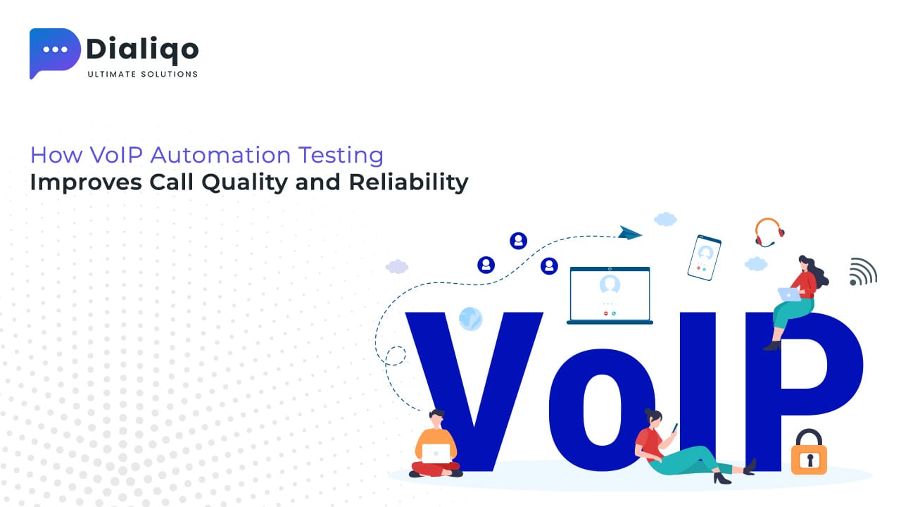 How VoIP Automation Testing Enhances Call Quality and System Reliability