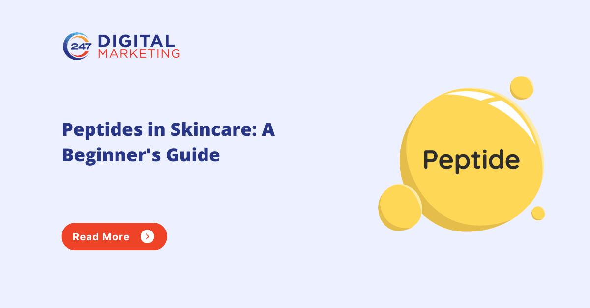 Peptides in Skincare: A Beginner’s Guide to Benefits
