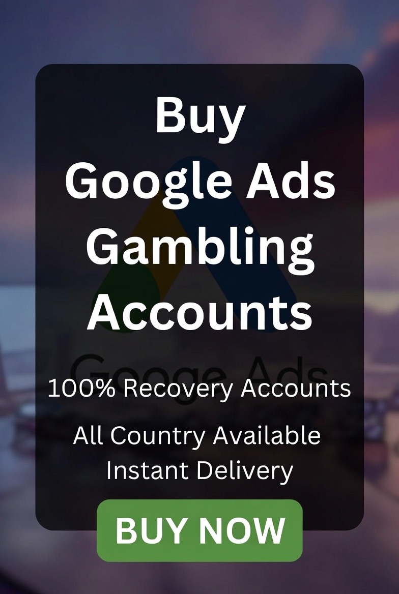 Buy Google Ads Gambling Accounts - Google Ads Accounts