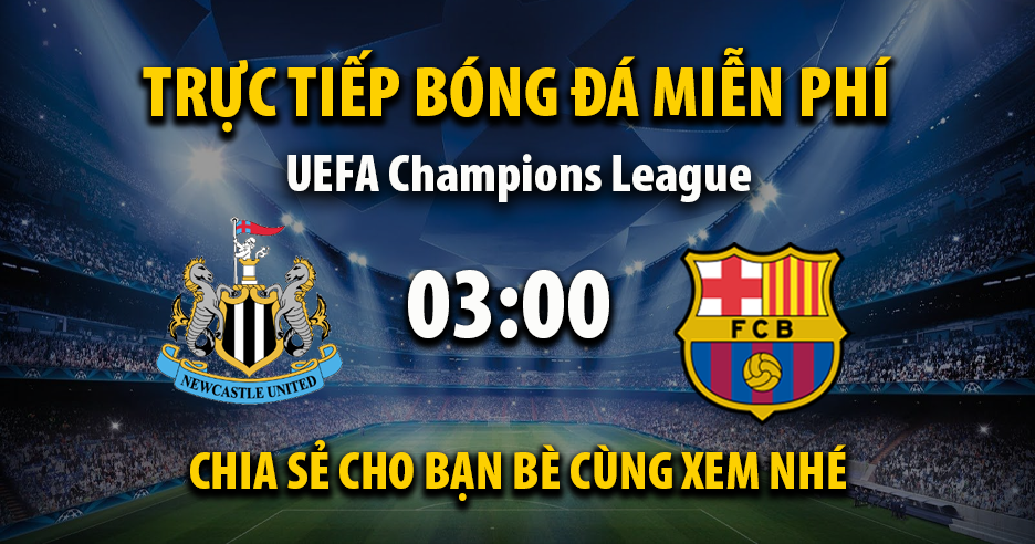 Xem trực tiếp Newcastle United vs Barcelona vào lúc 03:00, ngày 11/03/2026 - Vaoroivf.cc