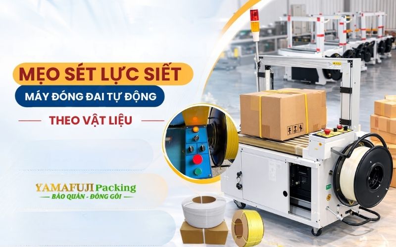 Mẹo set lực siết cho máy đóng đai tự động theo vật...