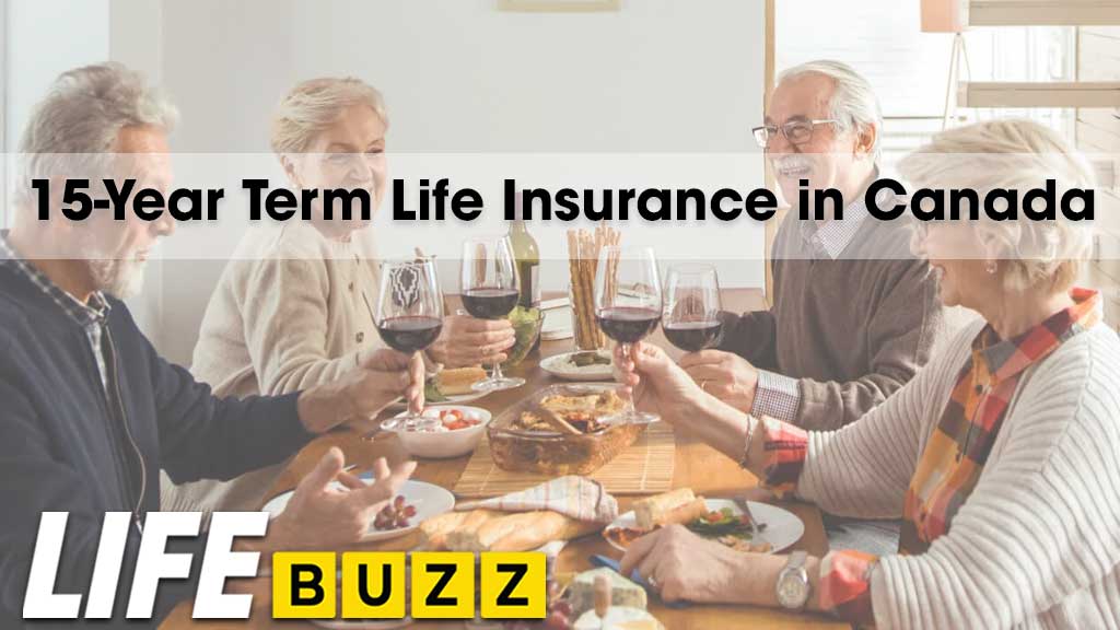 15-Year Term Life Insurance In Canada: Who Is It For?