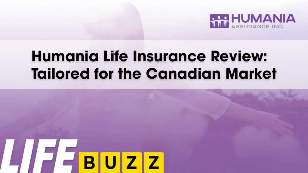 Humania Life Insurance - Canadian Policy Expert Reviews