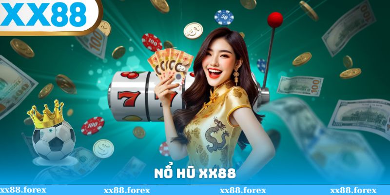 Nổ Hũ XX88 - Chuyên Mục Chơi Game Hay Đổi Đời