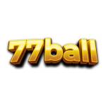 77BALL Trải Nghiệm Giải Trí
