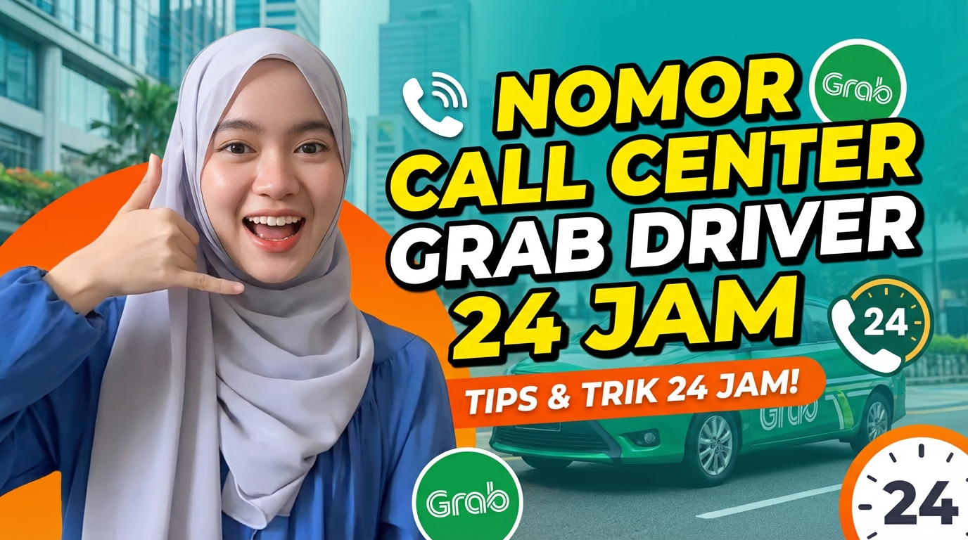 Nomor Call Center Grab Driver 24 Jam (Yang Ini) Paling Baru