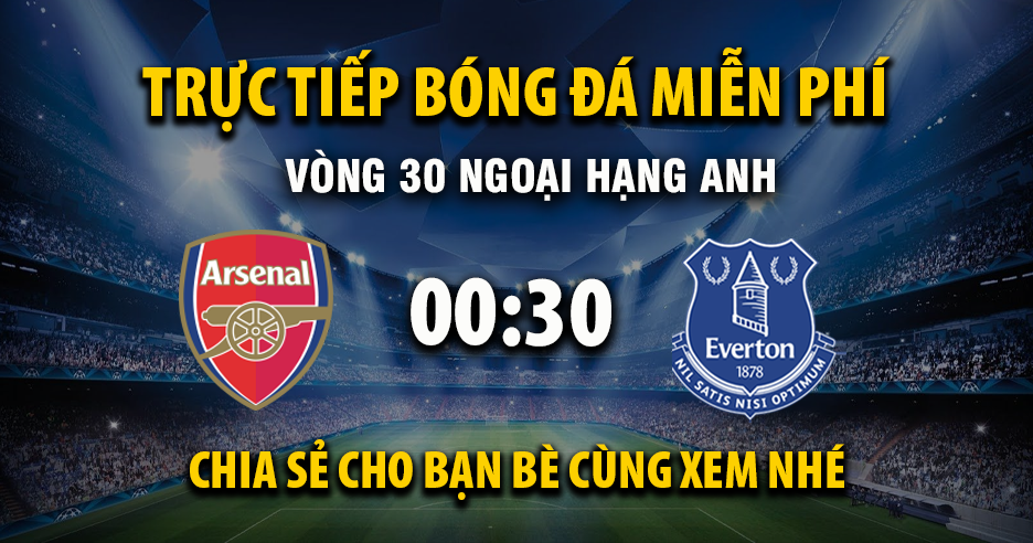 Link trực tiếp Arsenal vs Everton 00:30, ngày 15/03 - Xoilac365.tv