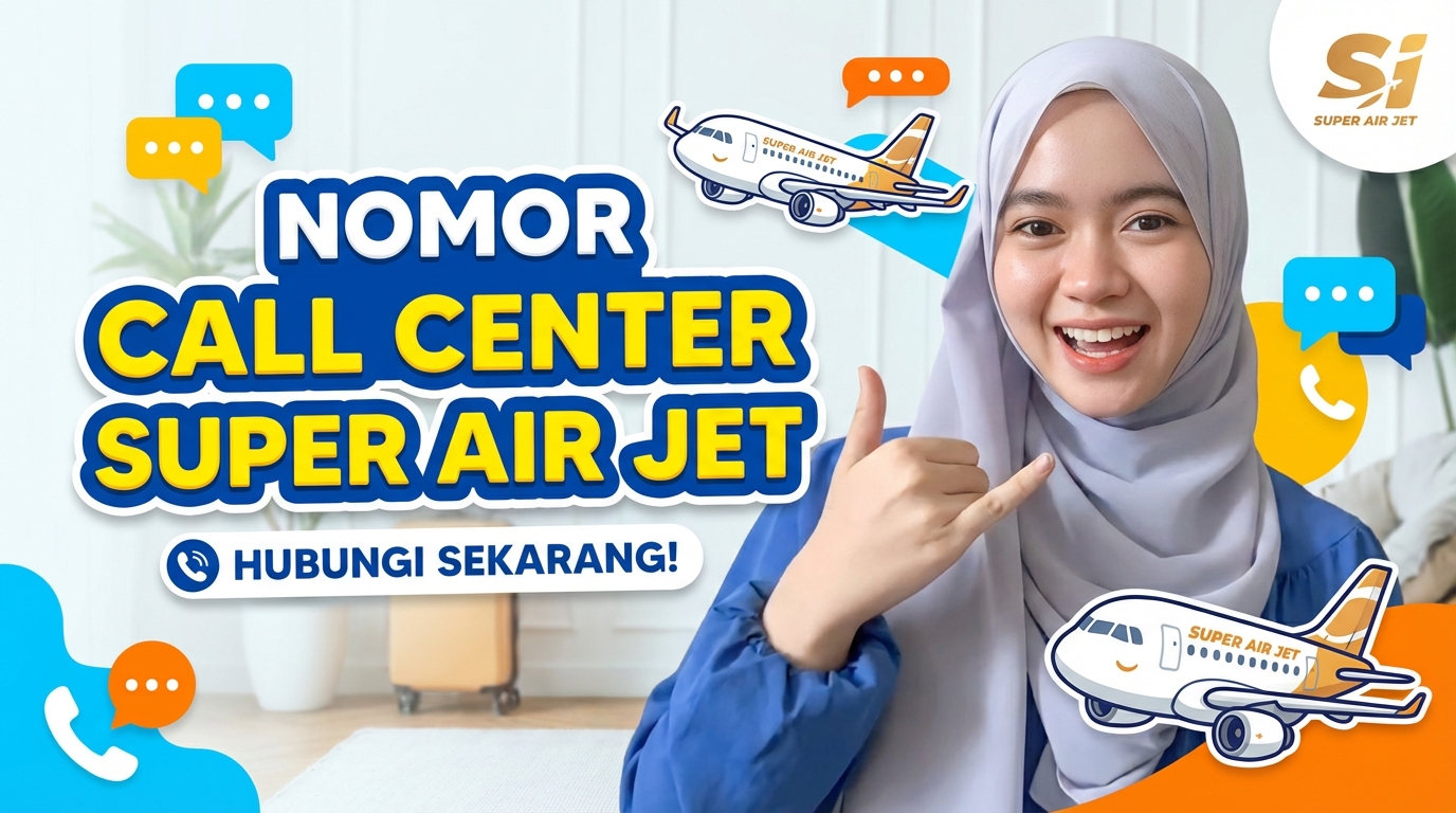 Nomor Call Center Super Air Jet (24 Jam) Hubungi Yang Ini