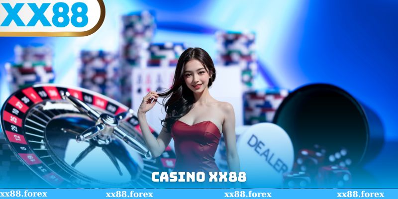 Casino XX88 - Thiên Đường Giải Trí Cùng Dealer Quyến Rũ