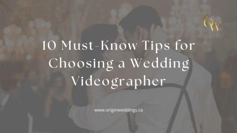 10 Must-Know Tips for Choosing a Wedding Videographer