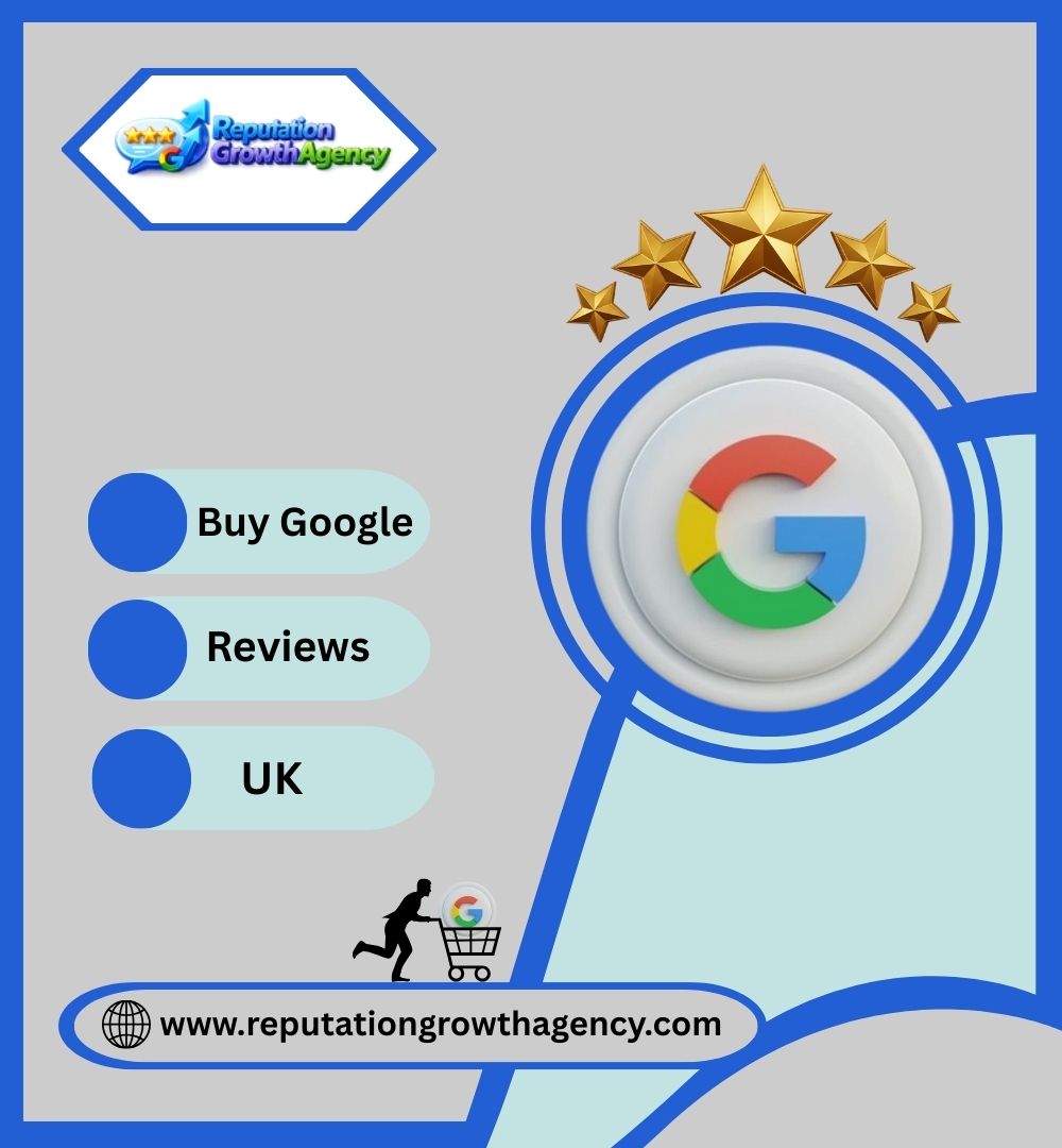 Buy Google Reviews UK - ReputationGrowthAgency