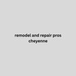 remodel and repair pros cheyenne