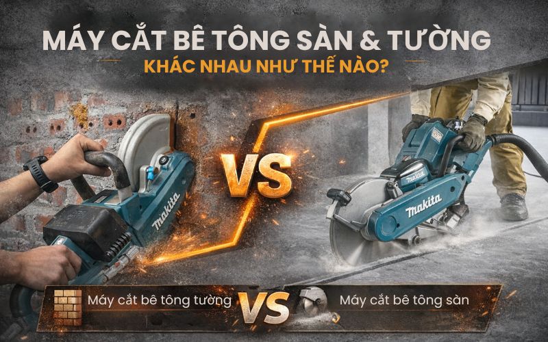 Phân biệt máy cắt bê tông sàn và máy cắt tường: Nên chọn loại...