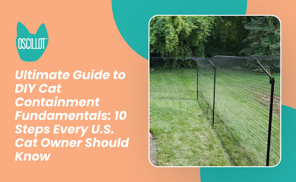 Ultimate Guide to DIY Cat Containment Fundamentals: 10 Steps Every U.S – Cat-Proof Fence Rollers | Oscillot® North America