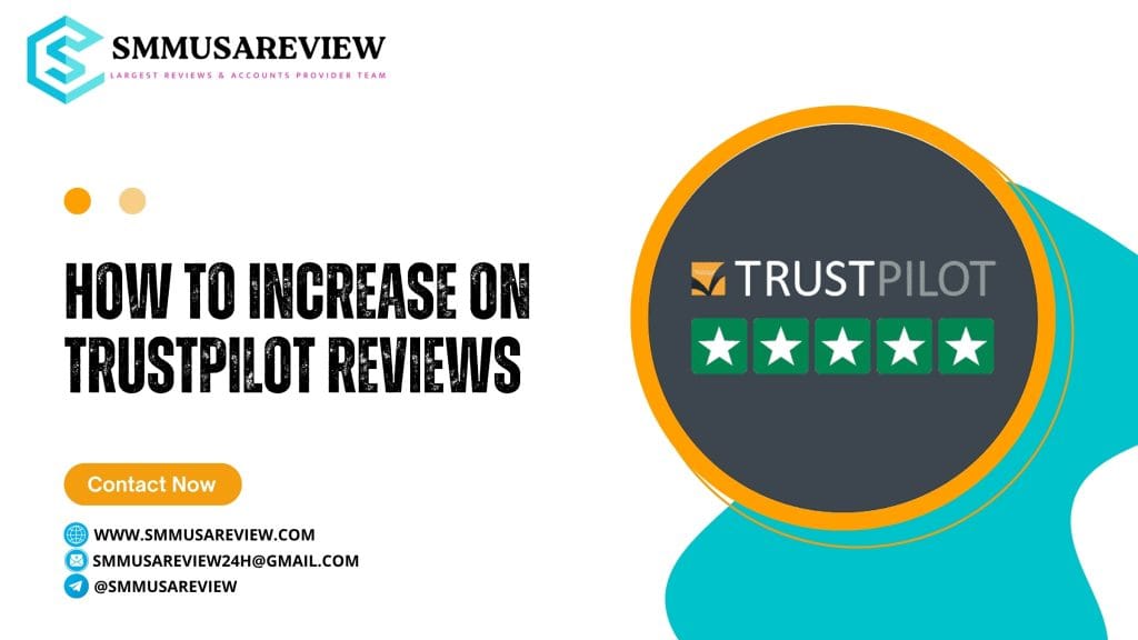 How To Increase On Trustpilot Reviews - SMMUSAREVIEW