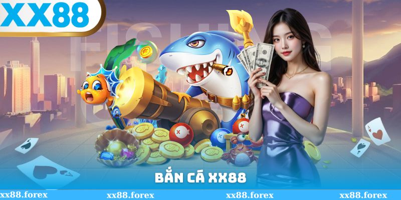 Bắn Cá XX88 - Trò Chơi Giải Trí Hot Hit Nhất Thị Trường 2025