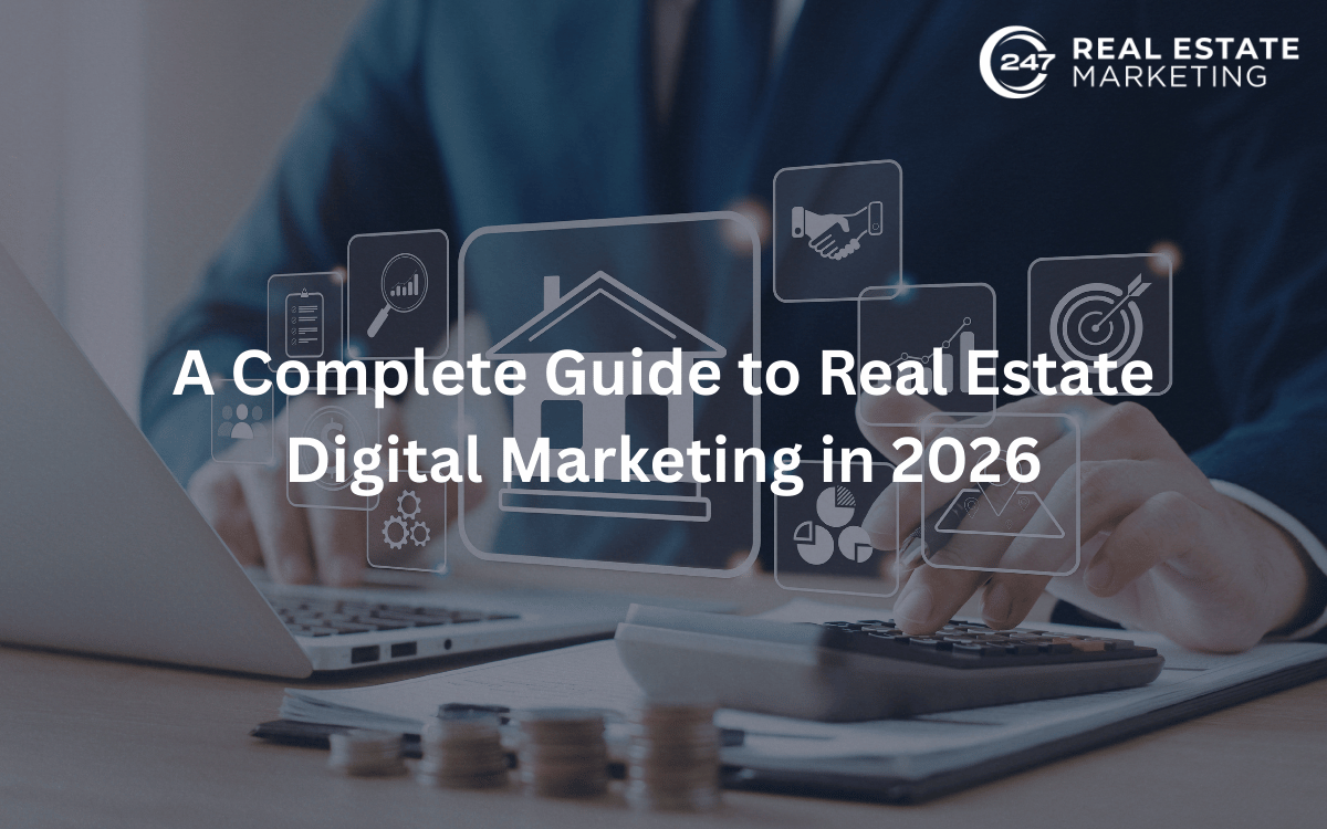 Complete Guide to Real Estate Digital Marketing Strategies 2026