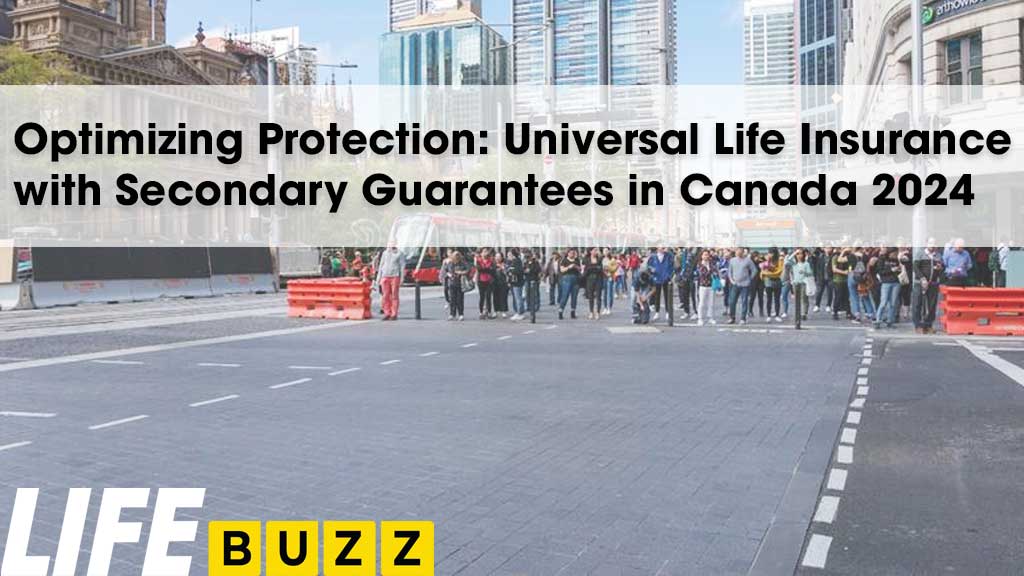 Secondary Guarantees Universal Life Insurance In Canada: What Every Canadian Should Know