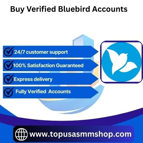 Buy Verified Bluebird Accounts -