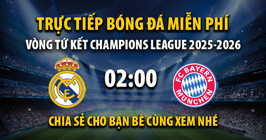 Link trực tiếp Real Madrid vs Bayern Munich 02:00, ngày 08/04 - Xoilac365.tv
