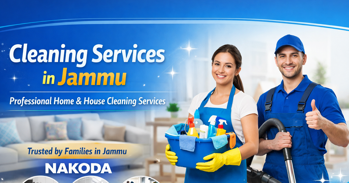 Cleaning Services in Jammu – Reliable Home & House Cleaning by Nakoda