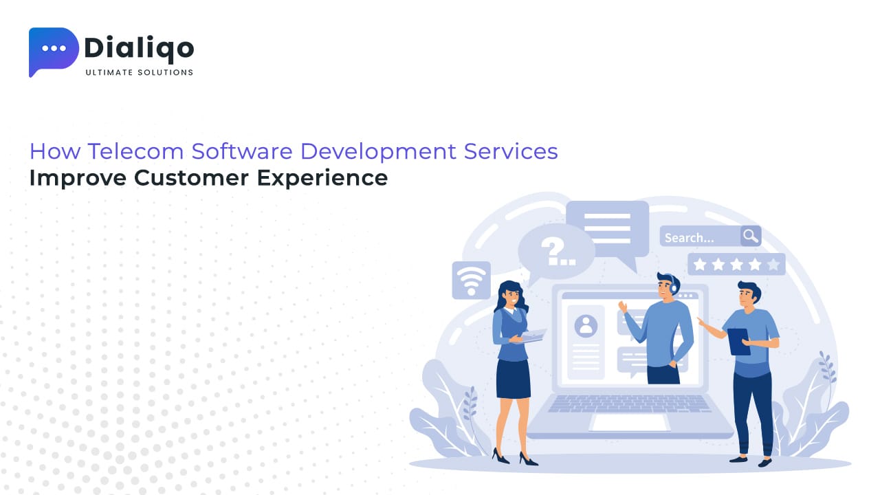 How Telecom Software Development Services Improve Customer Experience