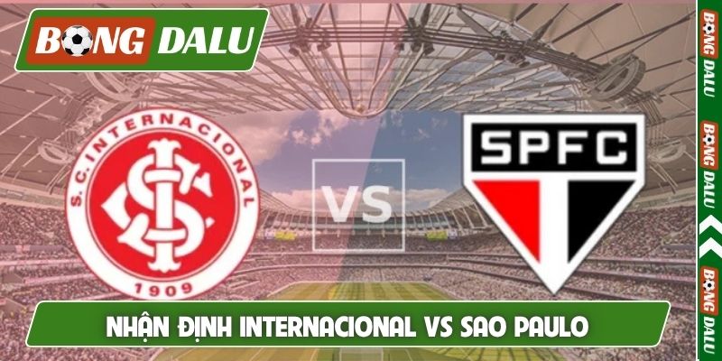 Nhận định Internacional vs Sao Paulo, 5h30, 02/04, VĐQG Brazil