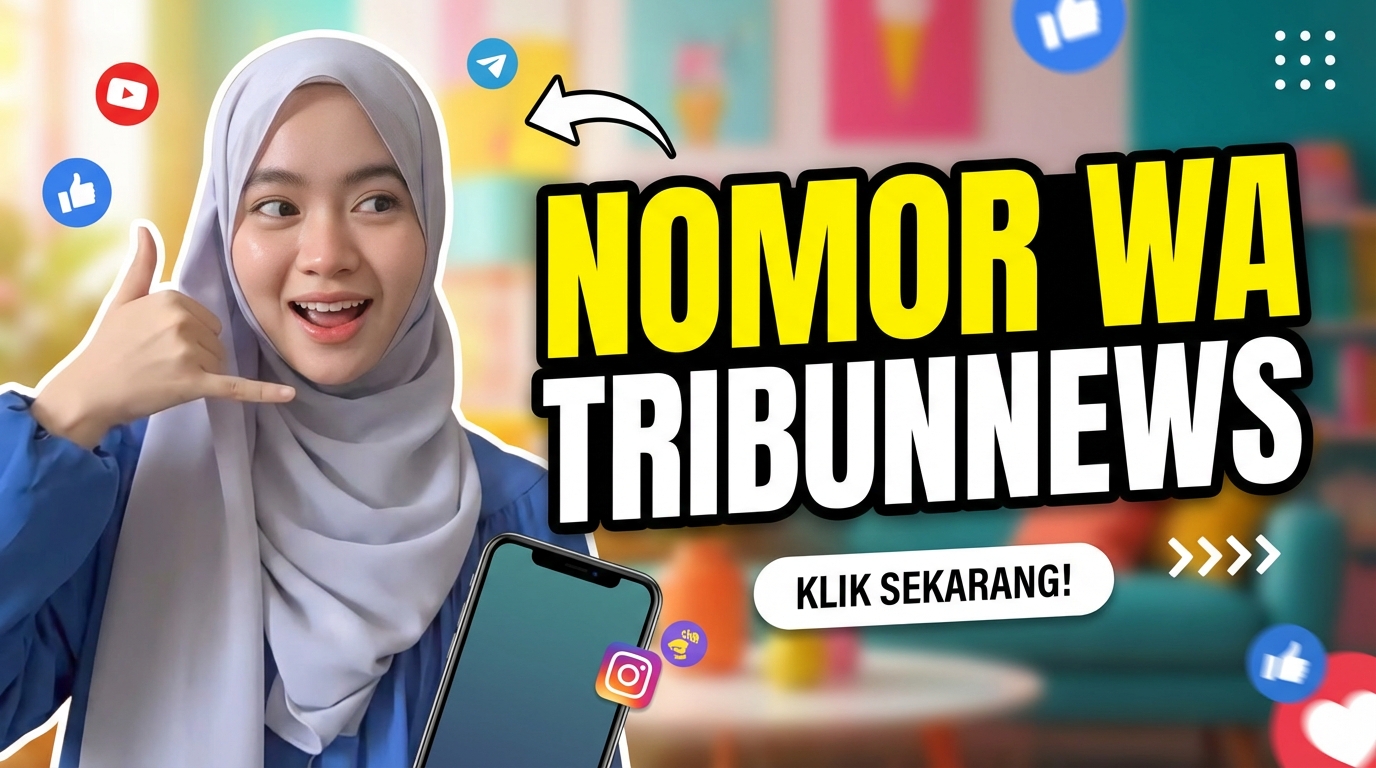 Nomor WA Tribunnews (Resmi) Emang Ada? Cek Dulu Sini.