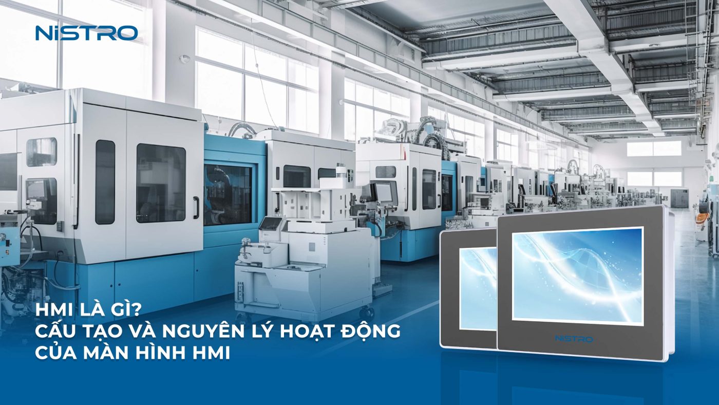 Tìm hiểu HMI là gì? Cấu tạo và nguyên lý hoạt động