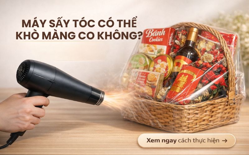 Máy sấy tóc có thể dùng để khò màng co không
