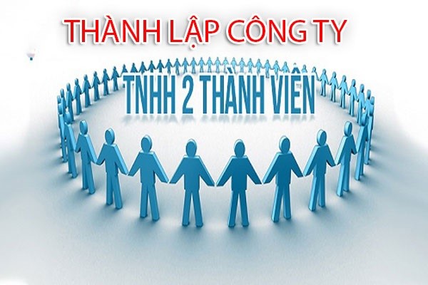 Thủ tục, điều kiện thành lập công ty TNHH 2 thành viên trở lên