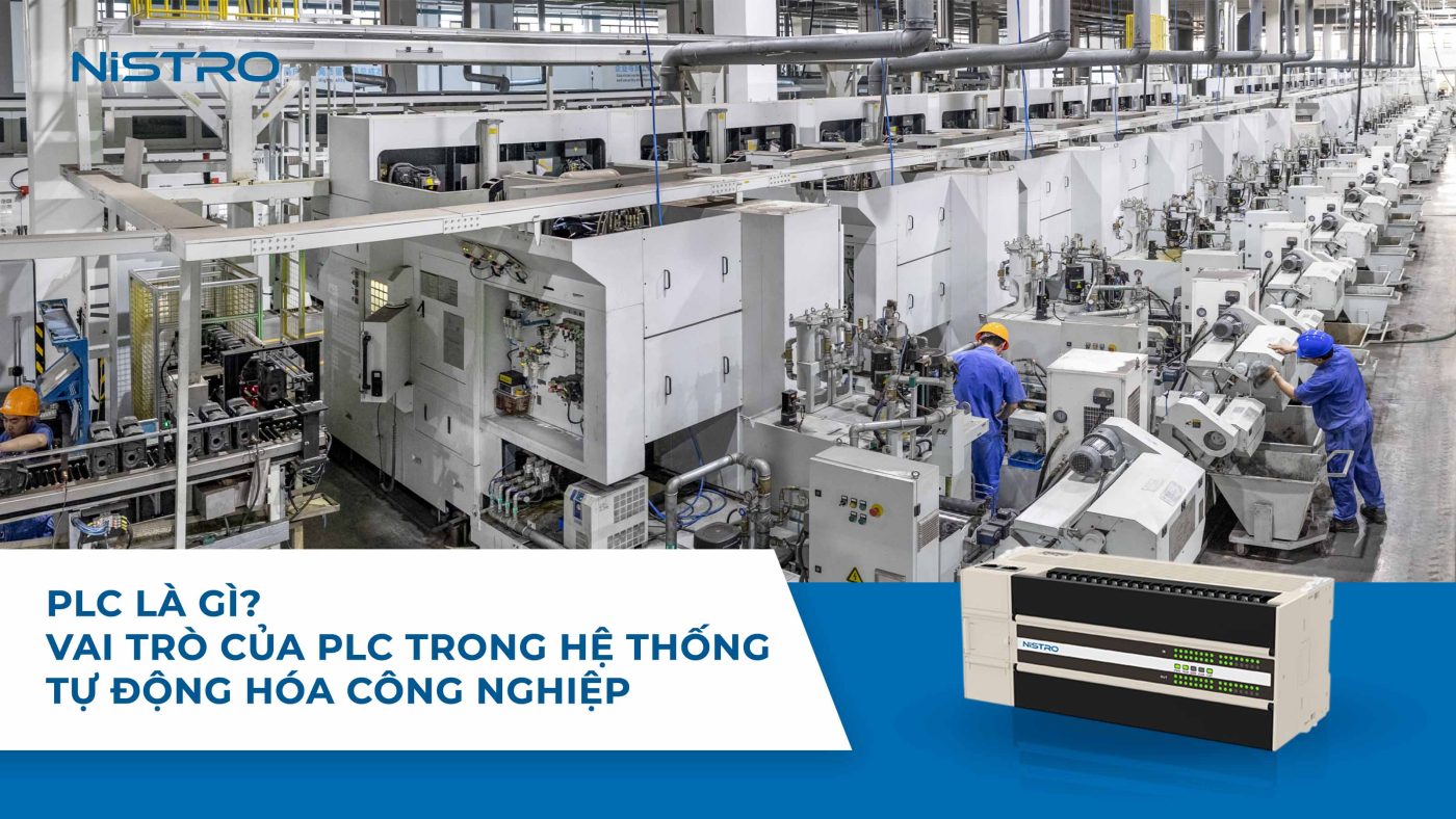 PLC là gì? Vai trò của PLC trong hệ thống tự động hóa