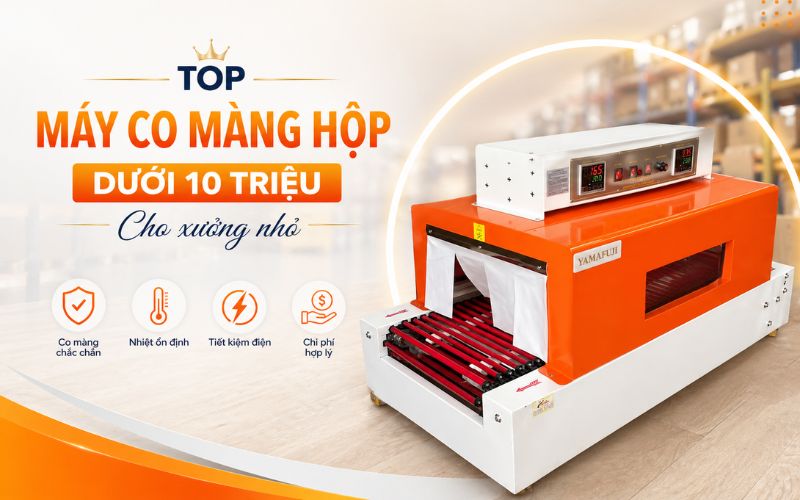 Gợi ý top máy co màng hộp dưới 10 triệu cho xưởng...