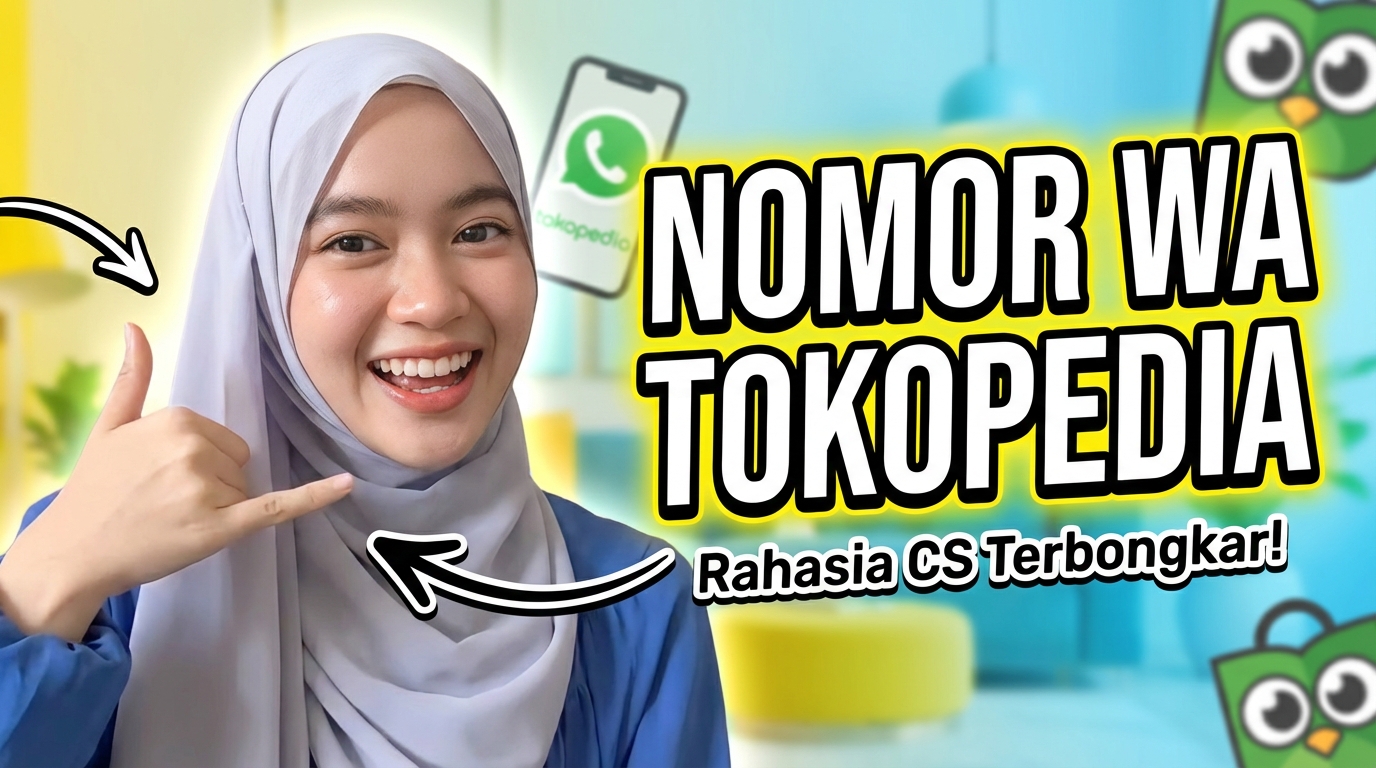 Nomor WA Tokopedia Asli atau Palsu? Ini Cara Cek & Solusinya