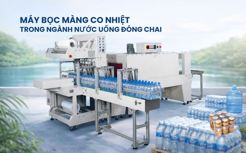 Máy bọc màng co nhiệt trong ngành nước uống đóng...